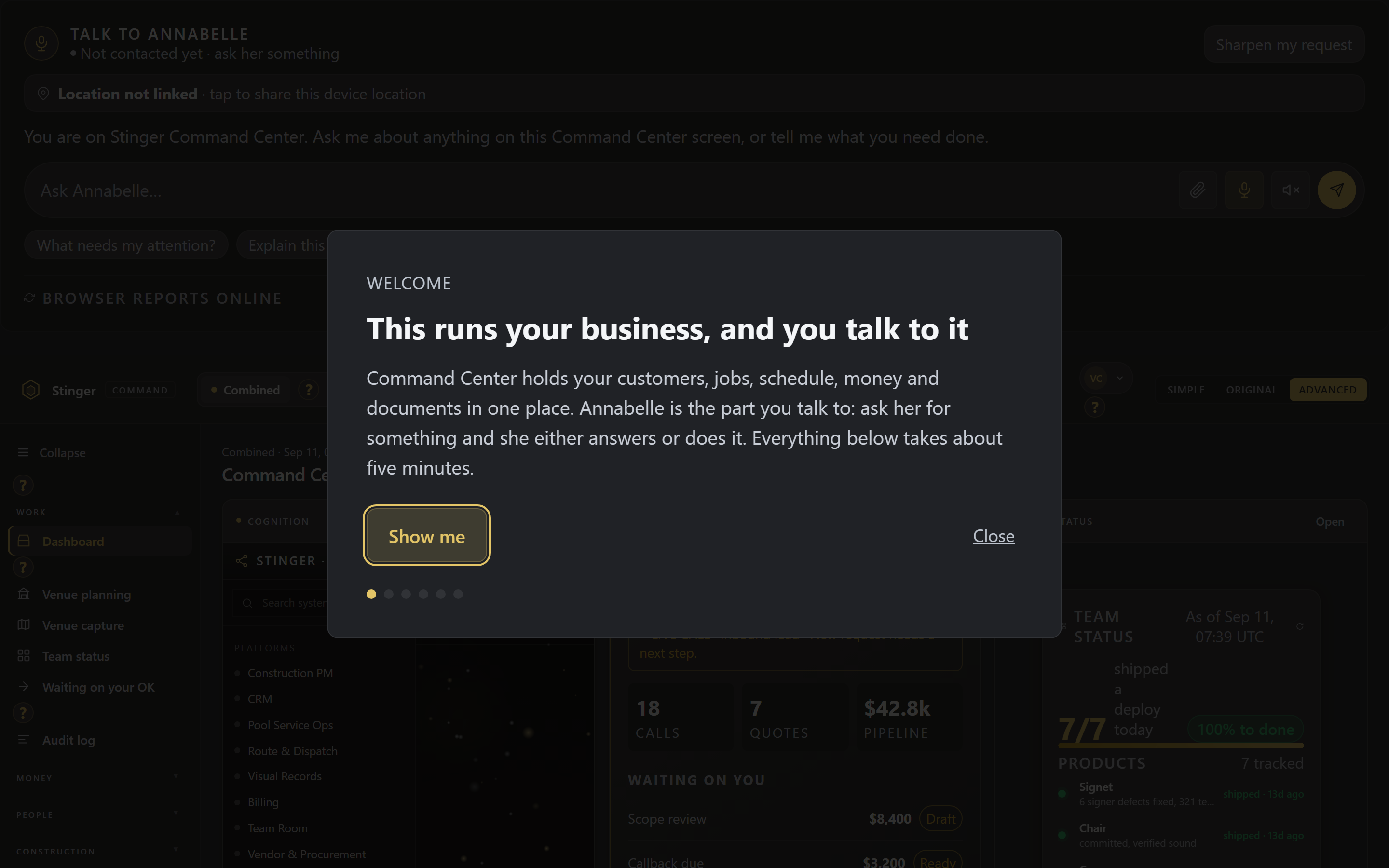 The welcome step over your own dashboard: 'This runs your business, and you talk to it.' Show me walks the first five things; the dots track where you are.